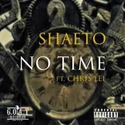 No Time (feat. Chris-Lei) - Single by Shaeto album reviews, ratings, credits