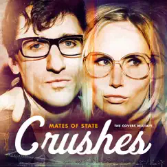 Crushes (The Covers Mixtape) by Mates of State album reviews, ratings, credits