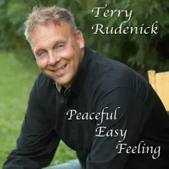 Peaceful Easy Feeling - EP by Terry Rudenick album reviews, ratings, credits