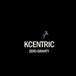 Zero Gravity - EP by KCentric album reviews, ratings, credits