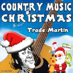 Country Music Christmas - Single by Trade Martin album reviews, ratings, credits