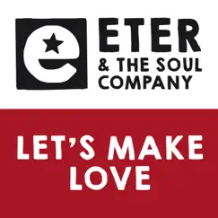 Let's Make Love - Single by Eter & The Soul Company album reviews, ratings, credits