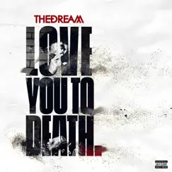 Love You to Death - EP by The-Dream album reviews, ratings, credits