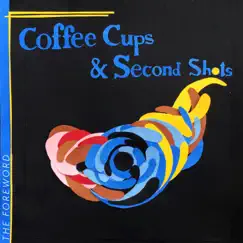 Coffee Cups & Second Shots - EP by The Foreword album reviews, ratings, credits