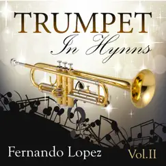 Trumpet in Hymns, Vol. 2 by Fernando Lopez album reviews, ratings, credits