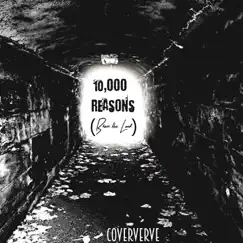 10,000 Reasons (Bless the Lord) - Single by Coververve album reviews, ratings, credits