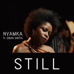 Still (feat. Sean Shotta) - Single by Nyamka album reviews, ratings, credits