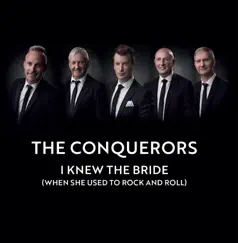 I Knew the Bride (When She Used To Rock and Roll) - Single by The Conquerors album reviews, ratings, credits