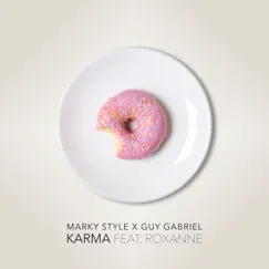 Karma (feat. Roxanne) - Single by Marky Style & Guy Gabriel album reviews, ratings, credits