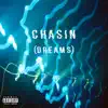 Chasin' (Dreams) [feat. OH-B] - Single album lyrics, reviews, download