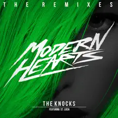 Modern Hearts (The Remixes) [feat. St. Lucia] - EP by The Knocks album reviews, ratings, credits