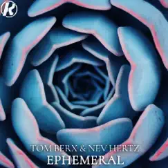 Ephemeral - Single by Nev Hertz & Tom Berx album reviews, ratings, credits