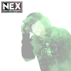 Can't Get Enough - Single by NEX album reviews, ratings, credits