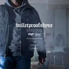 BulletProof$hyne (feat. Fresh the Prophet, J LIB, Kill Capo & TyBass) - Single by NXGN album reviews, ratings, credits