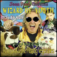 Rock Rock and the Missing Vegetables by John Paul Ouvrier the Wizard of Youth album reviews, ratings, credits