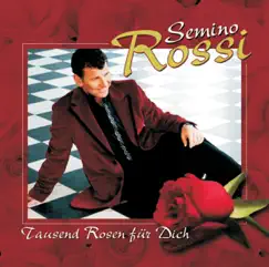 Tausend Rosen für dich (International Version) by Semino Rossi album reviews, ratings, credits
