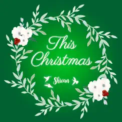 This Christmas - Single by Shivan album reviews, ratings, credits