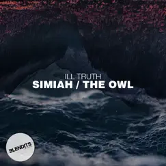 Simiah / The Owl - Single by Ill Truth album reviews, ratings, credits