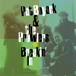 Breakin' In by Pat Boyack & The Prowlers album reviews, ratings, credits