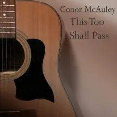 This Too Shall Pass - Single by Conor McAuley album reviews, ratings, credits