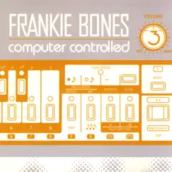 Computer Controlled Vol. 3 by Frankie Bones album reviews, ratings, credits
