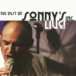 The Best of Sonny's Inc. LIVE by Sonny's Inc. album reviews, ratings, credits