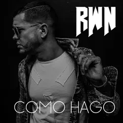 Como Hago - Single by Rwn album reviews, ratings, credits