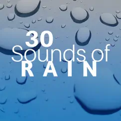 30 Sounds of Rain - Background Music for Sleep, Relax, Meditation, Yoga and More by The Rain Expert album reviews, ratings, credits