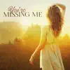 You're Missing Me - Single album lyrics, reviews, download