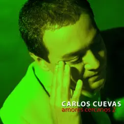 Amores Cercanos, Vol. 2 by Carlos Cuevas album reviews, ratings, credits