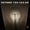 Nothing You Can Do - Single album lyrics, reviews, download