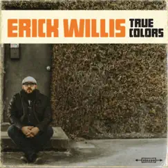 True Colors - EP by Erick Willis album reviews, ratings, credits