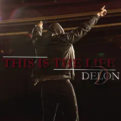 This Is the Life - Single by DeLon album reviews, ratings, credits