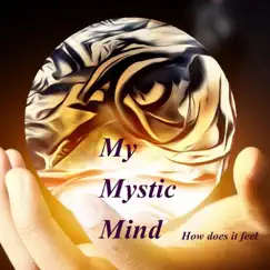How Does It Feel - Single by My Mystic Mind album reviews, ratings, credits