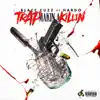Trap Makin a Killin (feat. Hardo) - Single album lyrics, reviews, download
