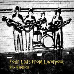 Four Lads from Liverpool - Single by Ron Hamrick album reviews, ratings, credits