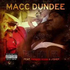 That's How I Feel (feat. Phantasy Reighn & JShep) - Single by Macc Dundee album reviews, ratings, credits