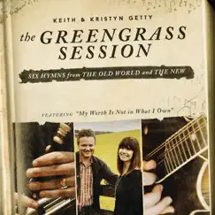 The Greengrass Session by Keith & Kristyn Getty album reviews, ratings, credits