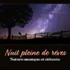 Nuit pleine de rêves: Nature musique et détente album lyrics, reviews, download