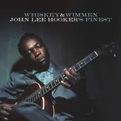 Whiskey & Wimmen: John Lee Hooker's Finest (Vee-Jay Records 1955-1964) by John Lee Hooker album reviews, ratings, credits