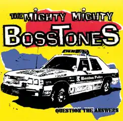 Question the Answers by The Mighty Mighty Bosstones album reviews, ratings, credits