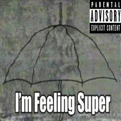 I'm Feeling Super (feat. DJ Hoppa) Song Lyrics