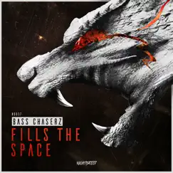 Fills the Space (Radio Edit) - Single by Bass Chaserz album reviews, ratings, credits