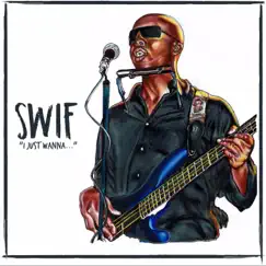 I Just Wanna... - Single by Swif album reviews, ratings, credits