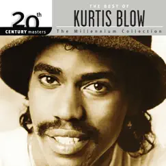 20th Century Master - The Millennium Collection: The Best of Kurtis Blow by Kurtis Blow album reviews, ratings, credits