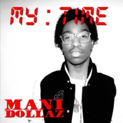 My Time - EP by Mani Dollaz album reviews, ratings, credits