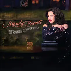 Strange Conversation by Mandy Barnett album reviews, ratings, credits