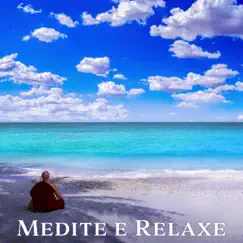 Medite e Relaxe: Música Calma e Suave para Yoga, Relaxamento, Espiritual Harmonia e Mente, Limpeza Corporal by Meditação Espiritualidade Musica Academia & Massagem Coleção de Músicas album reviews, ratings, credits