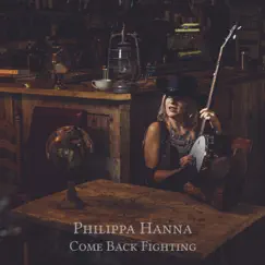 Come Back Fighting by Philippa Hanna album reviews, ratings, credits