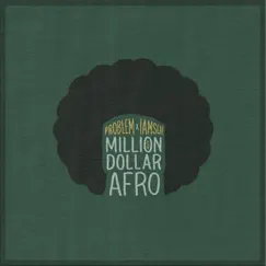 Million Dollar Afro by Problem & Iamsu! album reviews, ratings, credits